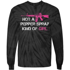 Not A Pepper Spray Kind Of Girl Pro Gun Owner Rights Saying Tie-Dye Long Sleeve Shirt