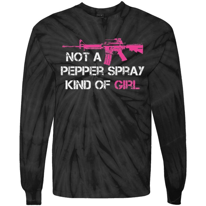 Not A Pepper Spray Kind Of Girl Pro Gun Owner Rights Saying Tie-Dye Long Sleeve Shirt