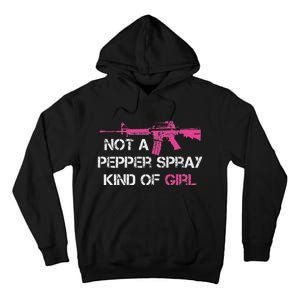 Not A Pepper Spray Kind Of Girl Pro Gun Owner Rights Saying Tall Hoodie