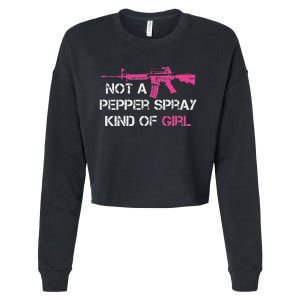 Not A Pepper Spray Kind Of Girl Pro Gun Owner Rights Saying Cropped Pullover Crew