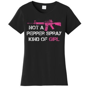 Not A Pepper Spray Kind Of Girl Pro Gun Owner Rights Saying Women's T-Shirt