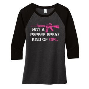 Not A Pepper Spray Kind Of Girl Pro Gun Owner Rights Saying Women's Tri-Blend 3/4-Sleeve Raglan Shirt