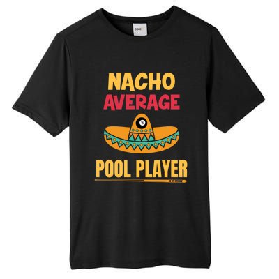 Nacho Average Pool Player Billiard Gift Tall Fusion ChromaSoft Performance T-Shirt