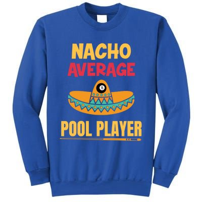 Nacho Average Pool Player Billiard Gift Sweatshirt