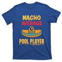 Nacho Average Pool Player Billiard Gift T-Shirt