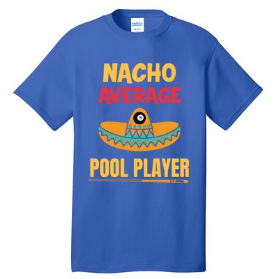 Nacho Average Pool Player Billiard Gift Tall T-Shirt