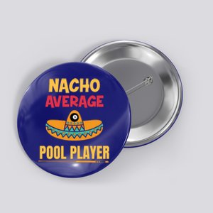 Nacho Average Pool Player Billiard Gift Button