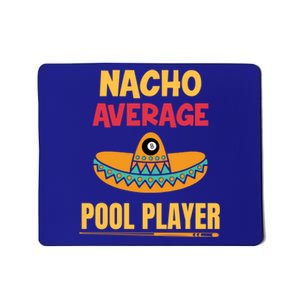 Nacho Average Pool Player Billiard Gift Mousepad