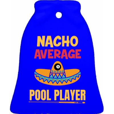 Nacho Average Pool Player Billiard Gift Ceramic Bell Ornament