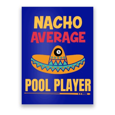 Nacho Average Pool Player Billiard Gift Poster