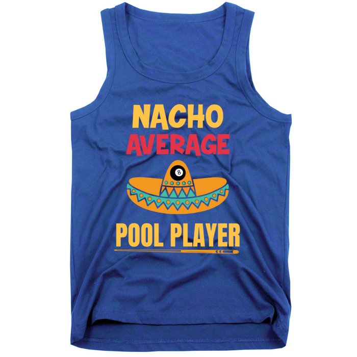 Nacho Average Pool Player Billiard Gift Tank Top