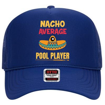 Nacho Average Pool Player Billiard Gift High Crown Mesh Back Trucker Hat