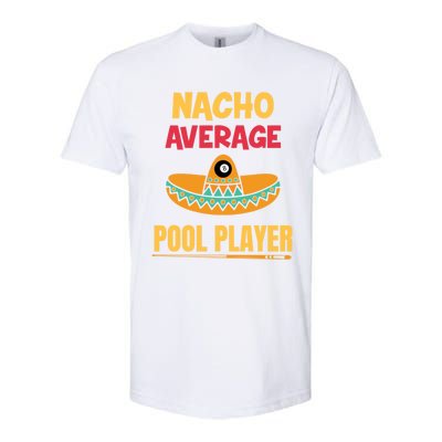 Nacho Average Pool Player Billiard Gift Softstyle CVC T-Shirt