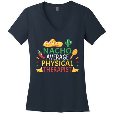 Nacho Average Physical Therapist Cinco De Mayo Women's V-Neck T-Shirt