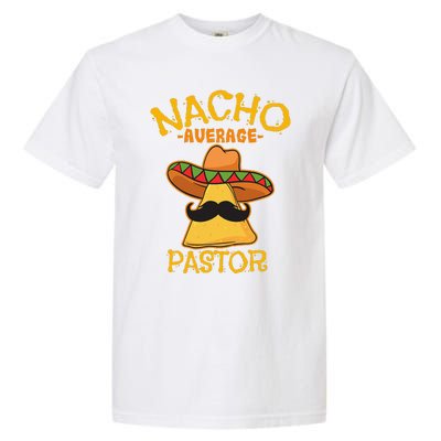 Nacho Average Pastor Preacher Religious Leader Cinco De Mayo Garment-Dyed Heavyweight T-Shirt