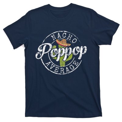 Nacho Average Poppop Funny Grandpa Pop Gift FatherS Day T-Shirt