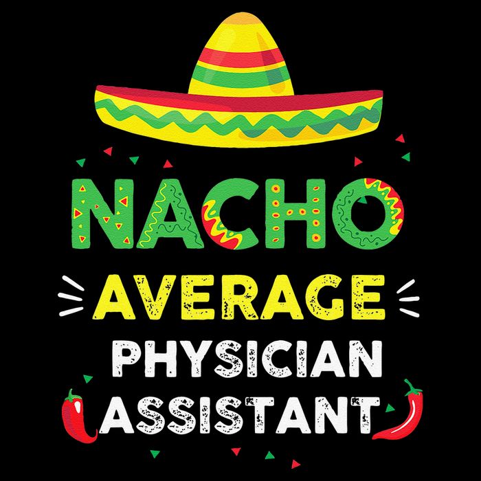 Nacho Average Physician Assistant Fun Gift Cinco De Mayo Impact Tech Backpack