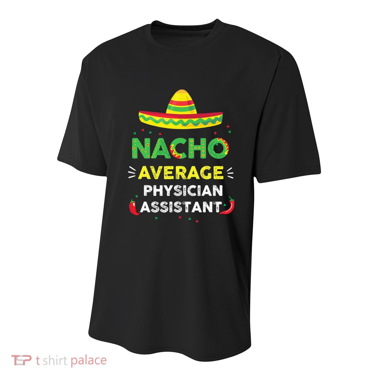 Nacho Average Physician Assistant Fun Gift Cinco De Mayo Youth Performance Sprint T-Shirt