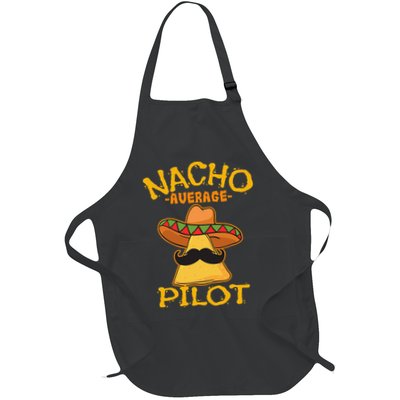 Nacho Average Pilot Aviator Flight Captain Cinco De Mayo Full-Length Apron With Pockets
