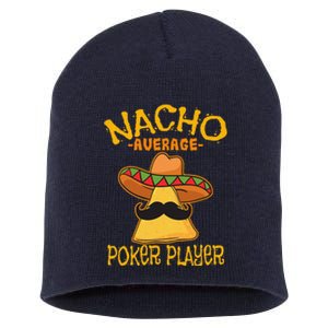 Nacho Average Poker Player Mexican Card Games Cinco De Mayo Short Acrylic Beanie