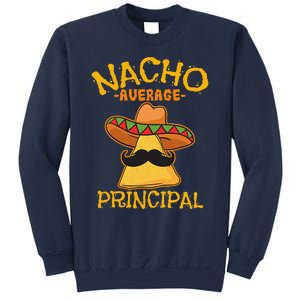 Nacho Average Principal Administrator Director Cinco De Mayo Sweatshirt