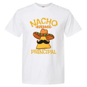 Nacho Average Principal Administrator Director Cinco De Mayo Garment-Dyed Heavyweight T-Shirt