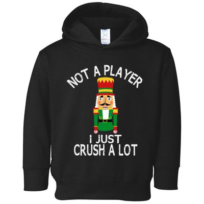 Not A Player I Just Crush A Lot Funny Ugly Christmas Party Toddler Hoodie