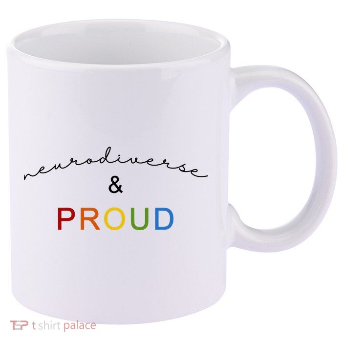 Neurodiverse And Proud 11oz C Handle Ceramic Mug