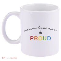 Neurodiverse And Proud 11oz C Handle Ceramic Mug