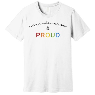 Neurodiverse And Proud Premium T-Shirt