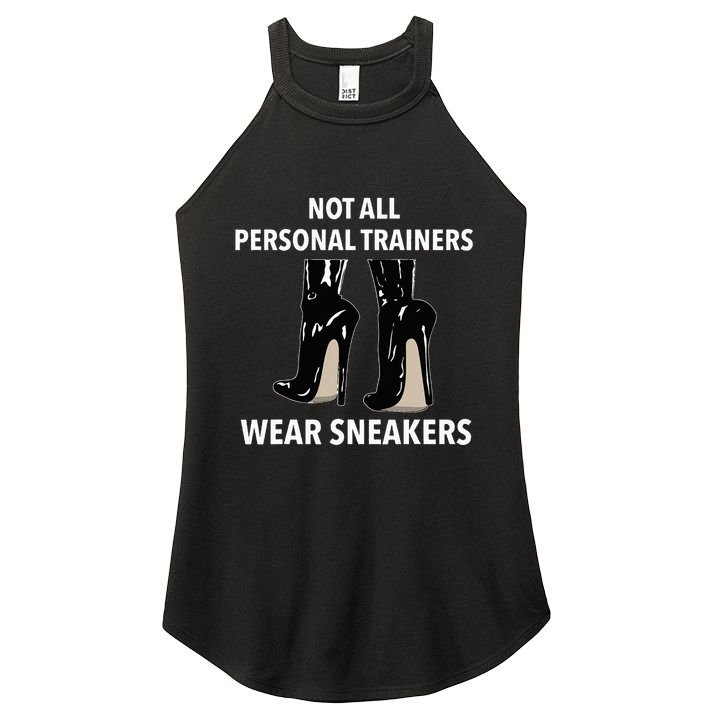 Not All Personal Trainers Wear Sneakers Dominatrix Bdsm Women's Perfect Tri Rocker Tank