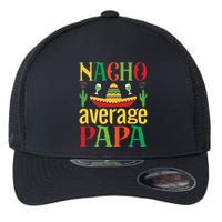 Nacho Average Papa Flexfit Unipanel Trucker Cap