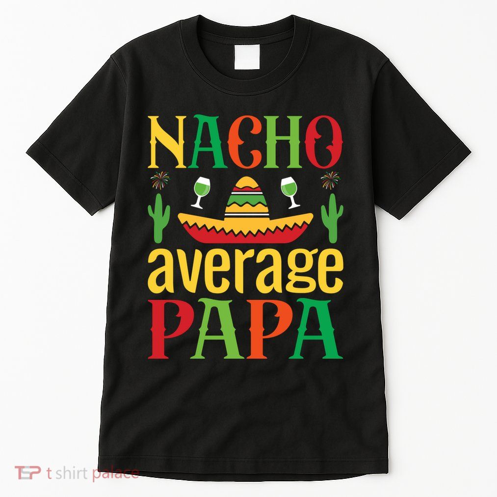 Nacho Average Papa Tall T-Shirt