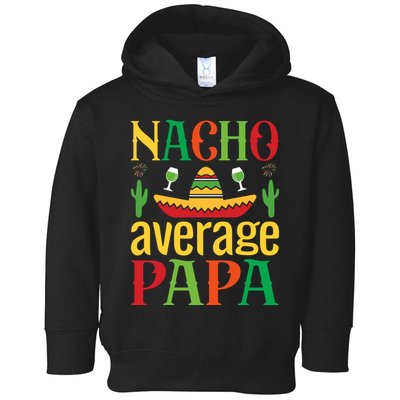 Nacho Average Papa Toddler Hoodie