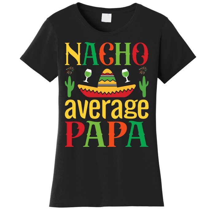 Nacho Average Papa Women's T-Shirt