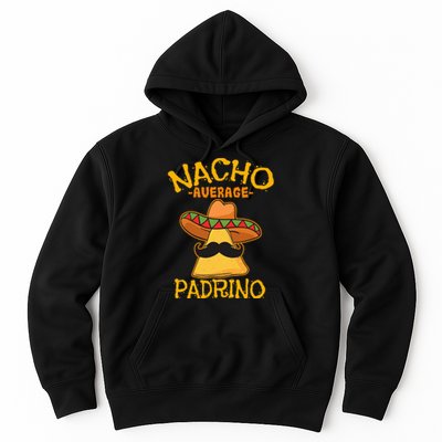 Nacho Average Padrino Godparent Godfather Cinco de Mayo Hoodie