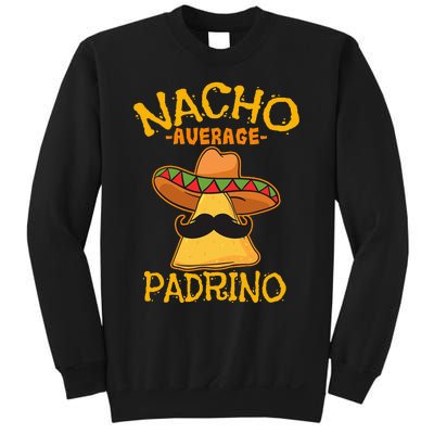 Nacho Average Padrino Godparent Godfather Cinco de Mayo Sweatshirt