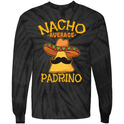 Nacho Average Padrino Godparent Godfather Cinco de Mayo Tie-Dye Long Sleeve Shirt