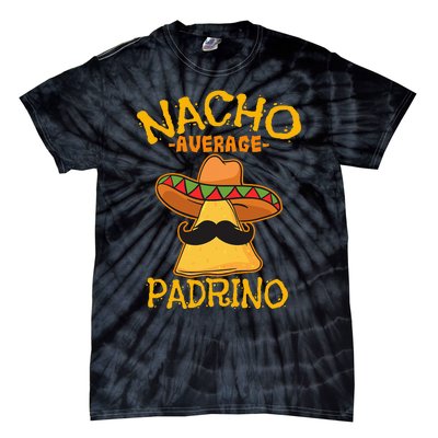 Nacho Average Padrino Godparent Godfather Cinco de Mayo Tie-Dye T-Shirt