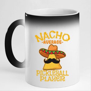 Nacho Average Pickleball Player Mexican Sport Cinco De Mayox 11oz Black Color Changing Mug