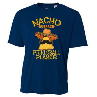 Nacho Average Pickleball Player Mexican Sport Cinco De Mayox Cooling Performance Crew T-Shirt