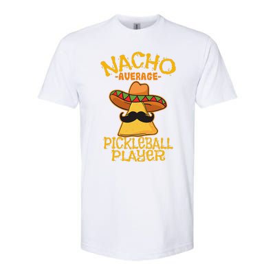 Nacho Average Pickleball Player Mexican Sport Cinco De Mayox Softstyle® CVC T-Shirt