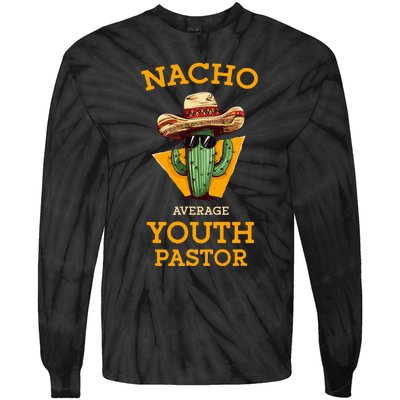 Nacho Average Pastor Tie-Dye Long Sleeve Shirt