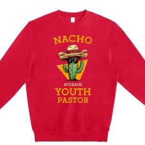 Nacho Average Pastor Premium Crewneck Sweatshirt