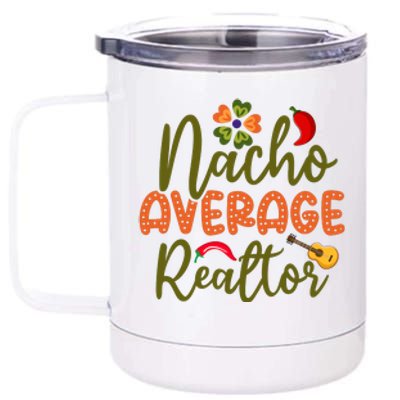 Nacho Average Realtor Cinco De Mayo Gift 12 oz Stainless Steel Tumbler Cup