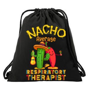 Nacho Average Respiratory Therapist RT Asthma Cinco De Mayo Drawstring Bag