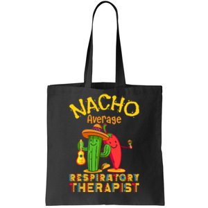 Nacho Average Respiratory Therapist RT Asthma Cinco De Mayo Tote Bag