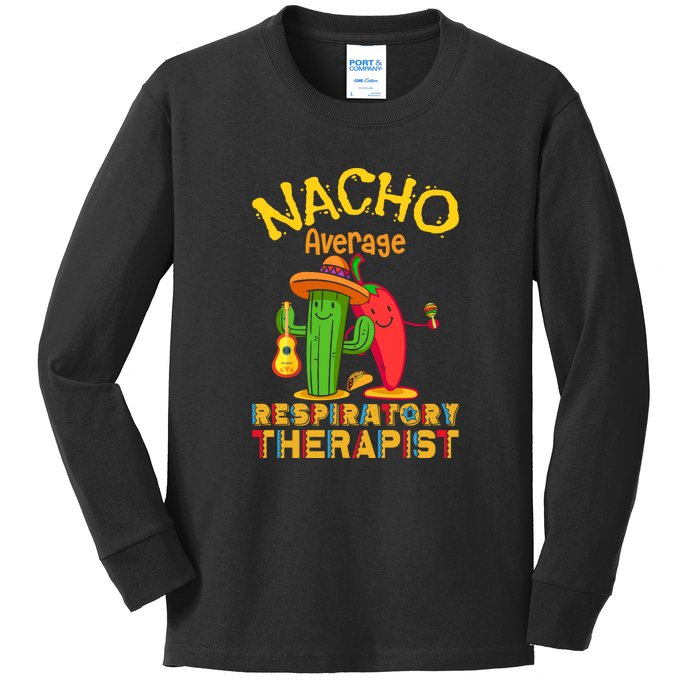 Nacho Average Respiratory Therapist RT Asthma Cinco De Mayo Kids Long Sleeve Shirt