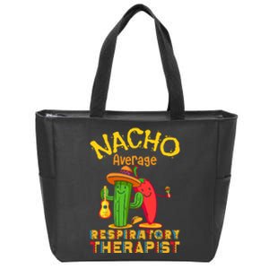 Nacho Average Respiratory Therapist RT Asthma Cinco De Mayo Zip Tote Bag