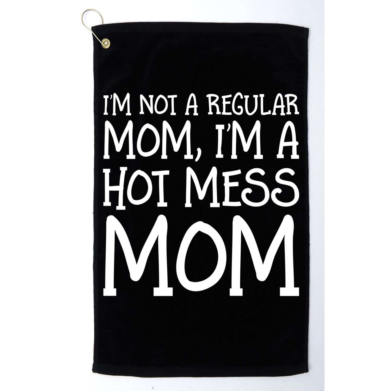 Not A Regular Mom Funny Hot Mess Mom Novelty Gift Golf Towel